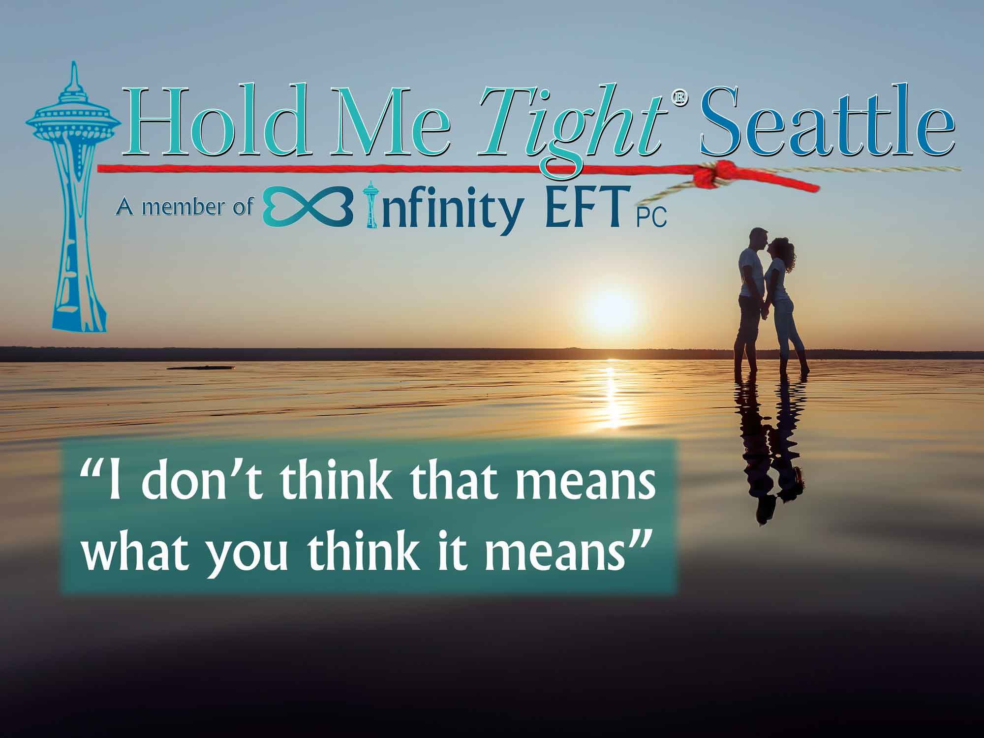 Couple kiss at sunset on beach with Hold Me Tight Seattle logo and adapted princes bride quote "I don't think that means what you think it means"
